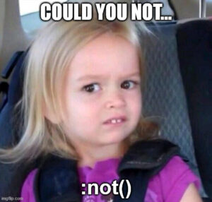 generated meme of Side-eye Chloe with the text,Could you Not :not()