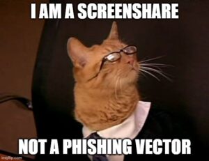 I am a Screenshare, not a Phishing Vector