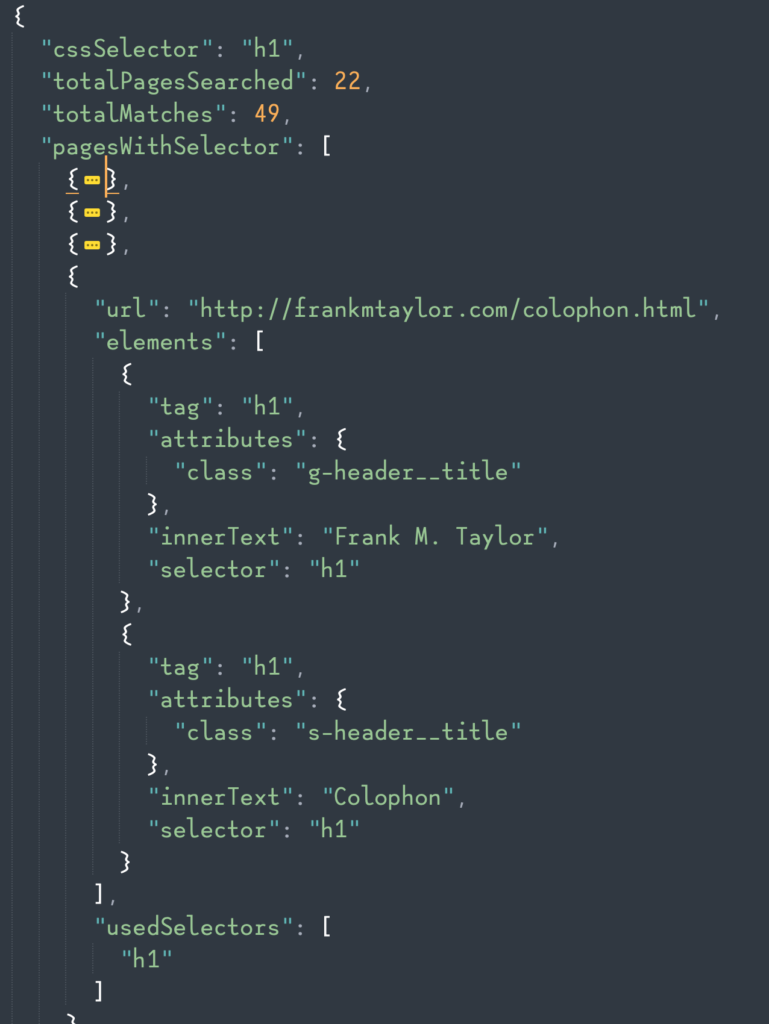 Selector Hound outputs results to a pages.json file where you can see, with the -e flag details that make it easy to spot the element on the page