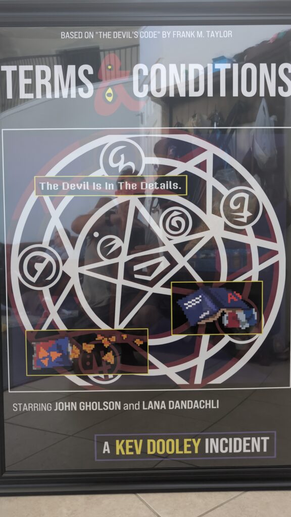 Movie poster for Terms and conditions. In the top center it reads, 'based on the The Devil's Code by Frank M. Taylor' tagline is: The Devil is in the details starring John Gholson and Lana Dandachli A Kev Dooley Incident